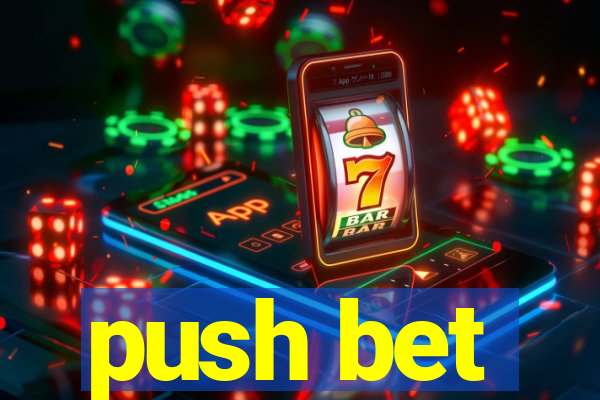 push bet